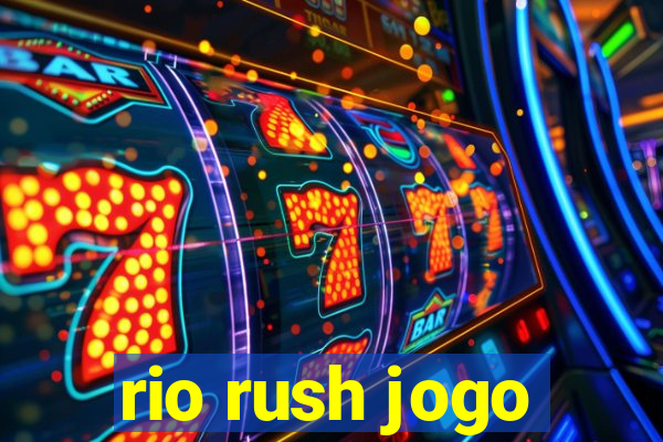 rio rush jogo